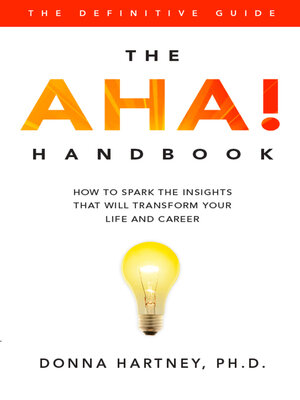 cover image of The AHA! Handbook: How to Spark the Insights That Will Transform Your Life and Career
